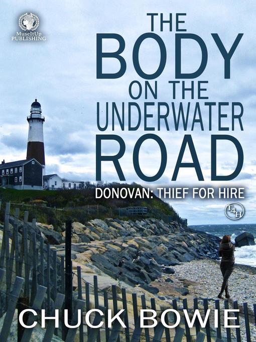 Title details for The Body on the Underwater Road by Chuck Bowie - Available